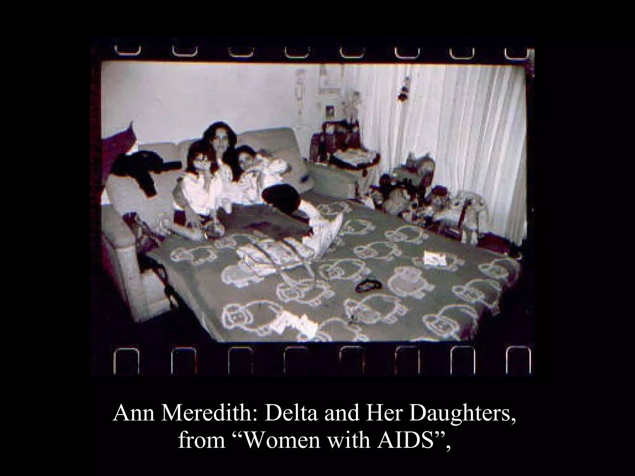 Ann Meredith: Delta and Her Daughters,  from “Women with AIDS”,  