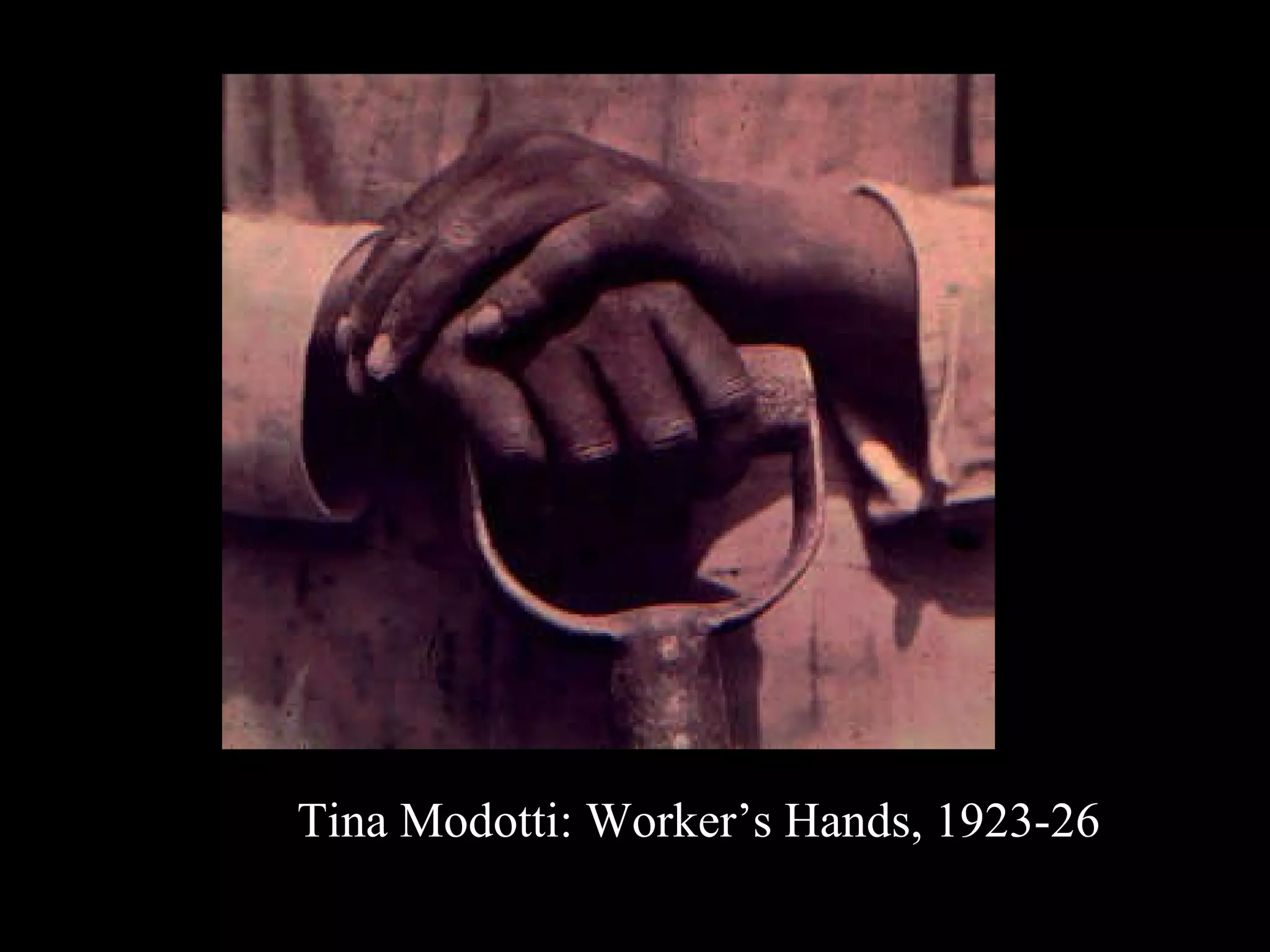 Tina Modotti: Worker’s Hands, 1923-26 
