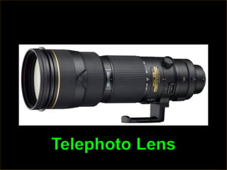 Telephoto Lens
 