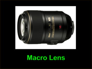 Macro Lens
 