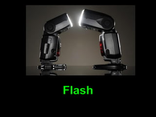 Flash
 