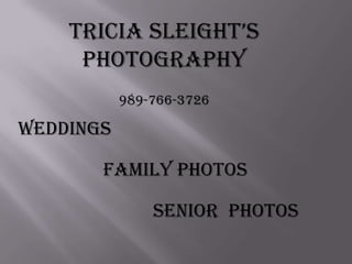 TriciaSleight’sPhotography 989-766-3726 Weddings Family Photos Senior  Photos 