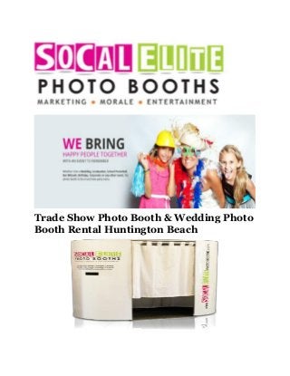 Trade Show Photo Booth & Wedding Photo
Booth Rental Huntington Beach
 