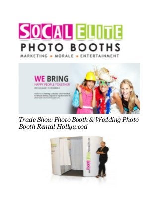 Trade Show Photo Booth & Wedding Photo
Booth Rental Hollywood
 