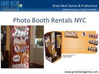 (800) GN-Games / (516) 747-9191
www.greatneckgames.com
Great Neck Games & Productions
Photo Booth Rentals NYC
 