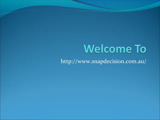 http://www.snapdecision.com.au/ 
 