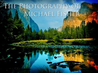 The Photography of  Michael Fisher 