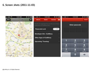6. Screen shots (2011-11-03)




@CultStory Inc. All Rights Reserved.
 