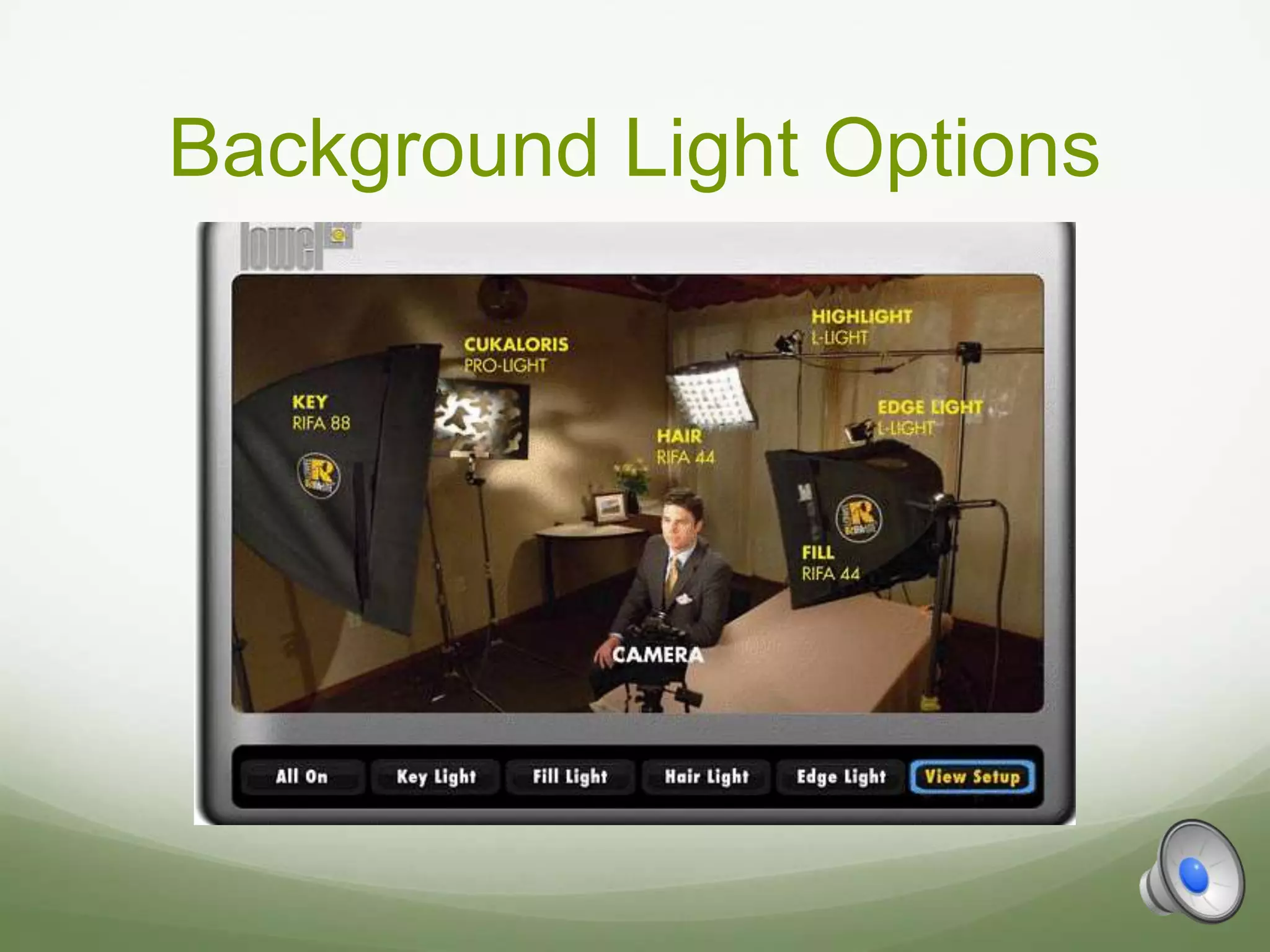 Background Light Options
 
