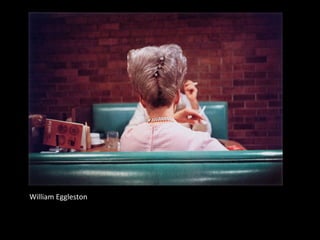 William	
  Eggleston,	
  “Freezer”	
  

 