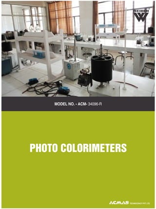 R
TECHNOCRACY PVT. LTD.
MODEL NO. - ACM- 34096-R
PHOTO COLORIMETERS
 