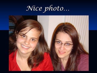 Nice photo…Nice photo…
 