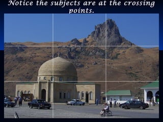 Notice the subjects are at the crossingNotice the subjects are at the crossing
points.points.
 