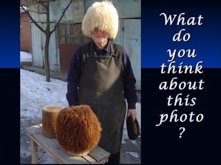 WhatWhat
dodo
youyou
thinkthink
aboutabout
thisthis
photophoto
??
 