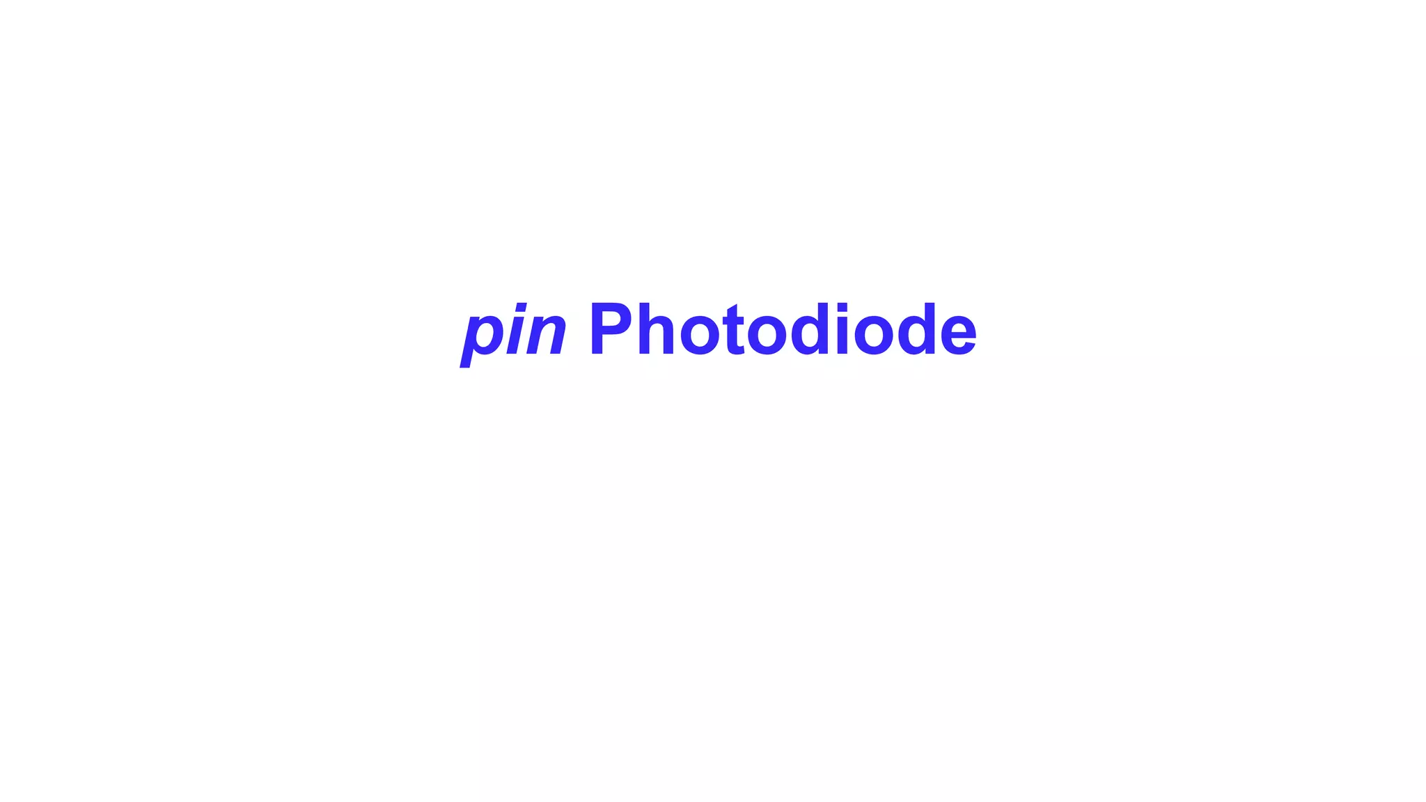 pin Photodiode
 