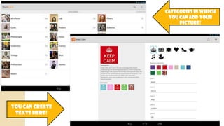Categories in which
you can add your
picture!
You can create
texts here!
 