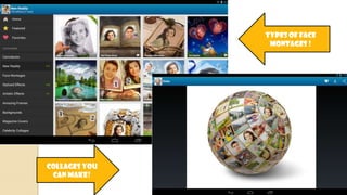 Types of Face
Montages !
Collages you
can make!
 