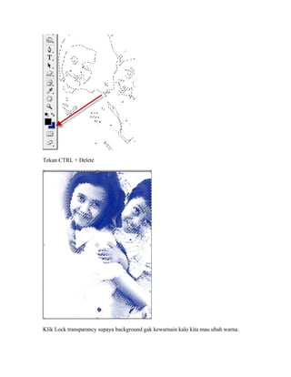 Tekan CTRL + Delete
Klik Lock transparancy supaya background gak kewarnain kalo kita mau ubah warna.
 