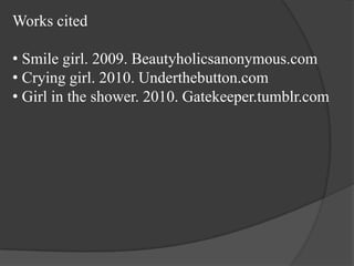 Works cited Smile girl. 2009. Beautyholicsanonymous.com