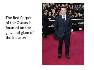 The Red Carpet of the Oscars is focused on the glitz and glam of the industry 