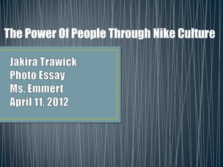 The Power Of People Through Nike Culture
 