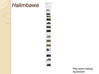 Halimbawa
Paki-zoom nalang
ng larawan
 