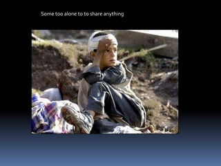 Some too alone to to share anything
 