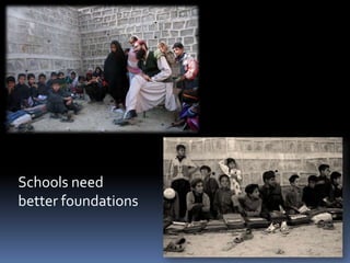 Schools need
better foundations
 
