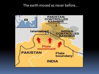 The earth moved as never before…
 