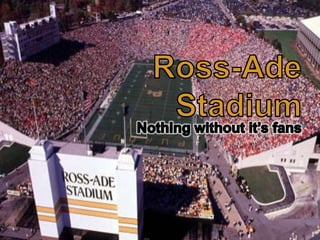 Ross-Ade Stadium Nothing without it’s fans 