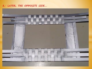 8.- LATER, THE OPPOSITE SIDE…
 