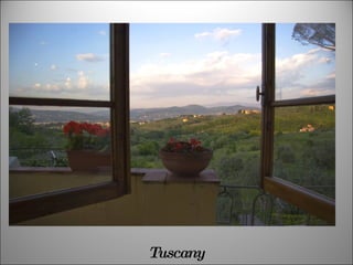 Tuscany
 