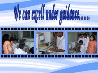 We can excell under guidance....... Working to achieve Excellence in Education Kulachi Hansraj Model School  