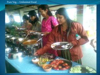 Pure Veg. – Unlimited Food
 