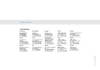 2012/12GC102/01©LindabBuildings
www.lindab.ru
Luxembourg:
Route d'Ettelbruck
L-9230 Diekirch
Tel.: +352 80291-1
Fax: +352 803466
Germany:
Wilh.-Theodor-Römheld-Str. 32
D-55130 Mainz
Tel.: +49 (0)6131 8309-00
Fax: +49 (0)6131 8309-20
Czech Republic:
Kojetínská 71
CZ-75053 Přerov
Tel.: +420 581 250 222
Fax: +420 581 250 205
Poland:
ul. Kolejowa 311
Sadowa
PL-05-092 Łomianki
Tel.: +48 (0)22 489 88 91
Fax: +48 (0)22 489 88 98
France:
20, r. Pierre Mendès-France
Torcy, CEDEX 01
F-77202 Marne-la-Vallée
Tel.: +33 (0)1 6462-1616
Fax: +33 (0)1 6462-1092
Россия:
123290, г. Москва
ул. 2-я Магистральная,
д. 14Г, стр.1
Тел.: +7 495 981 3960
Факс: +7 495 981 3961
Hungary:
Derkovits u. 119.
H-4400 Nyíregyháza
Tel.: +36 42 501 310
Fax: +36 42 312 029
Romania:
Soseaua de Centura nr. 8
Stefanestii de Jos
RO-077175 Ilfov
Tel.: +40 21209 4100
Fax: +40 21209 4124
United Kingdom:
Evans Business Centre
Mitchelston Ind. Estate
GB-Kirkcaldy, Fife
Scotland KY13 UF
Tel.: +44 1592 65 23 00
Fax: +44 1592 65 31 35
Italy:
Via S. Martino Solferino 40
I-35122 Padova
Tel.: +39 333 3286388
Fax: +39 049 658367
Украина:
04655, г. Киев
ул. Старокиевская, д. 10Г
БЦ “Вектор”
Тел.: +380 44 586 6306
Факс: +380 44 586 6309
Беларусь:
220005, г. Минск
пр-т Газеты «Правда»,
д. 11, офис 211
Тел.: +375 29 311 44 59
Факс: +375 17 270 38 95
Lithuania:
Mokslininkų g. 20
LT-08412 Vilnius
Tel.: +370 5 272 97 29
Fax: +370 5 272 97 30
Россия:
150066, г. Ярославль
ул. Пожарского, д. 73
Тел.: +7 4852 581 600
Факс: +7 4852 581 600
Bulgaria:
Str. «Captain D. Spisarevski»
№38
BG-1528 Sofia, Drujba 1
Tel.: +359 2 979 97 00
Fax: +359 2 979 97 01
Lindab Buildings:
 