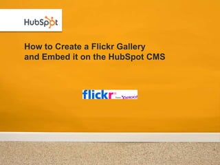 How to Create a Flickr Galleryand Embed it on the HubSpot CMS 