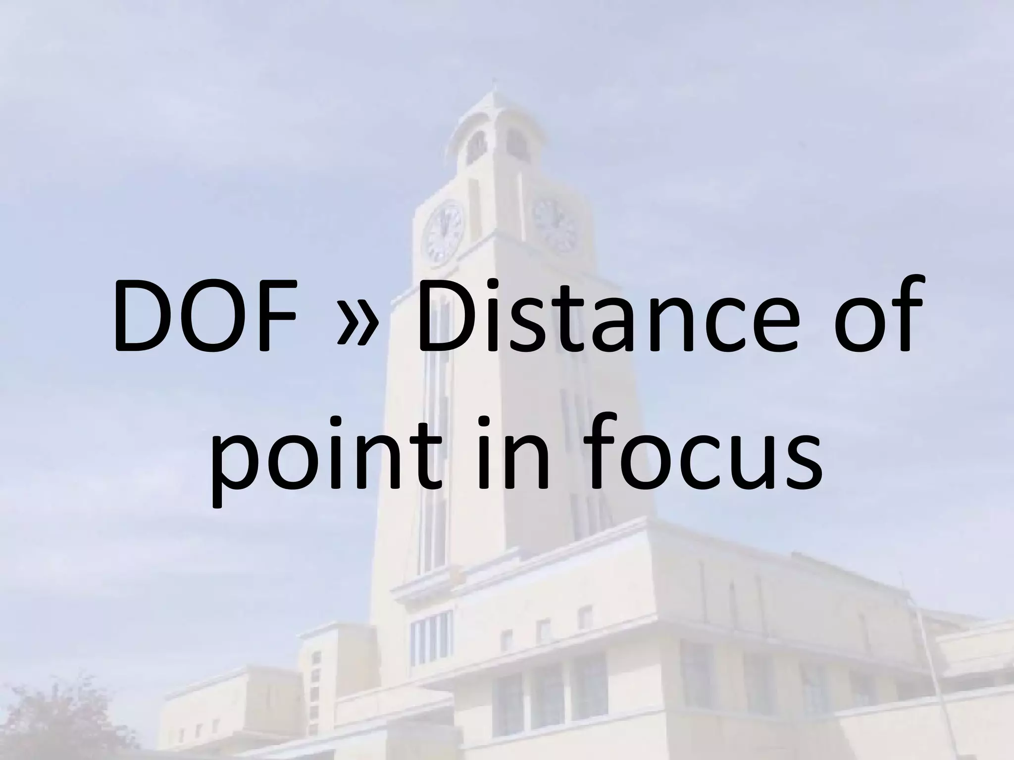 DOF » Distance of point in focus 