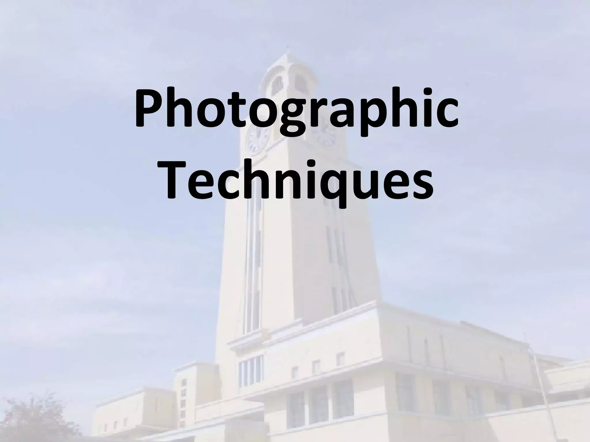 Photographic Techniques 
