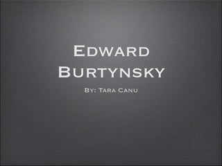 Edward
Burtynsky
  By: Tara Canu
 