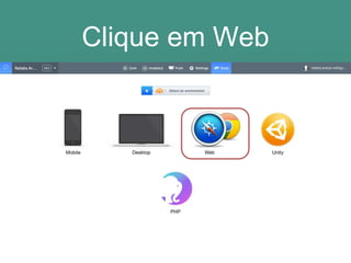 Clique em Web
 