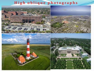 H i g h o b l i q u e p h o t o g r a p h s
 