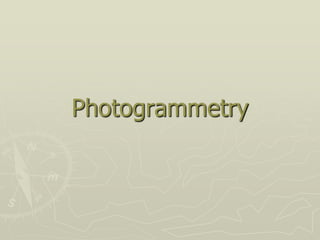 Photogrammetry
 