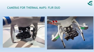 CAMERAS FOR THERMAL MAPS: FLIR DUO
 