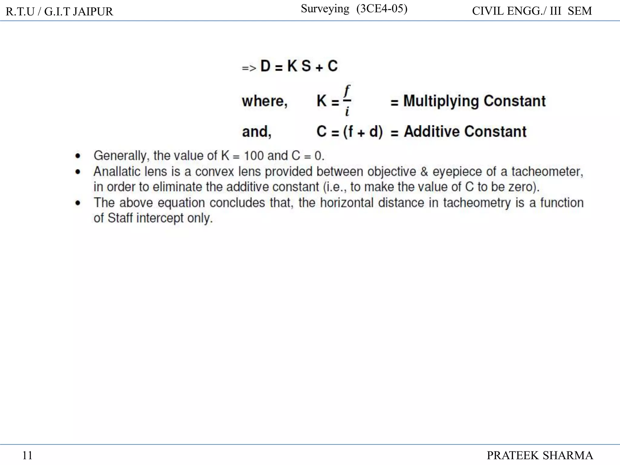 R.T.U / G.I.T JAIPUR Surveying (3CE4-05) CIVIL ENGG./ III SEM
PRATEEK SHARMA
11
 