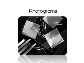 Photograms

 