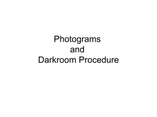 Photograms  and  Darkroom Procedure 