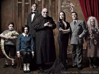 Addams Family - Vanity Fair 2009

 