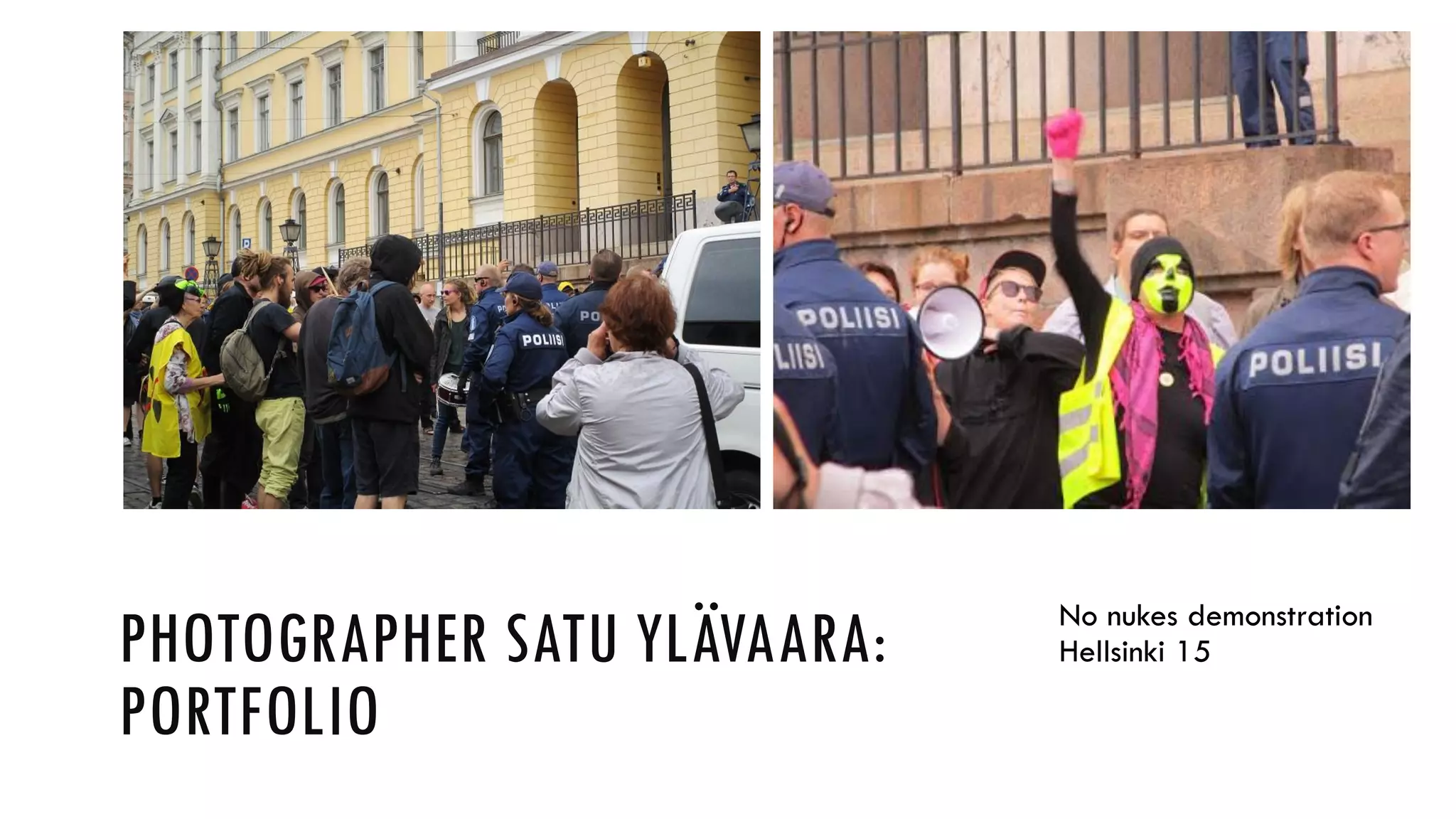 PHOTOGRAPHER SATU YLÄVAARA:
PORTFOLIO
No nukes demonstration
Hellsinki 15