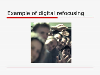 Example of digital refocusing 