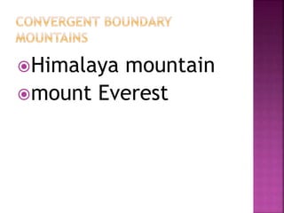 Himalaya mountain
mount Everest